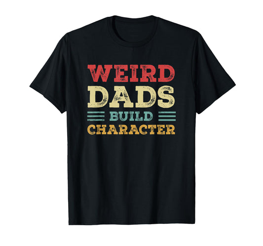Weird Dads Build Character Vintage T-Shirt