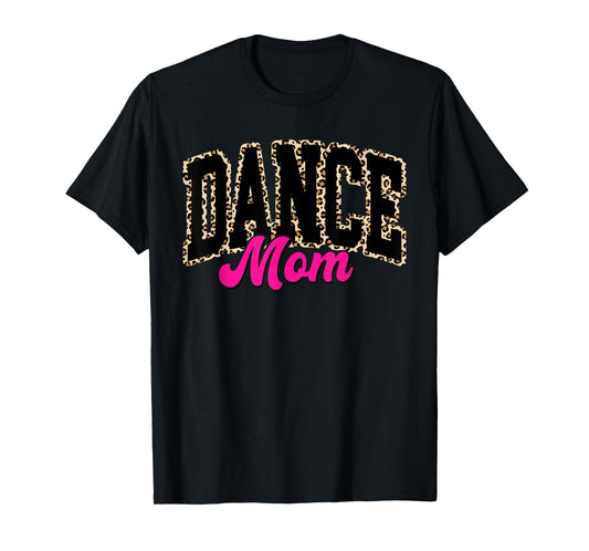 Dance Mom Leopard Dancing Mom Life Girls Women Dancer T-Shirt