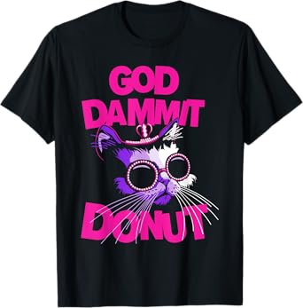 God Dammit Donut Cat T-Shirt for Men Women