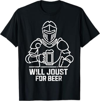 Funny Vintage Knight Will Joust for Beer T-Shirt