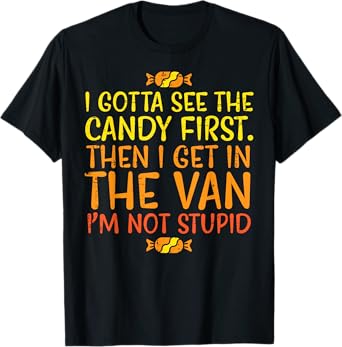 Halloween Gotta See Candy First Van Funny Costume Women Men T-Shirt