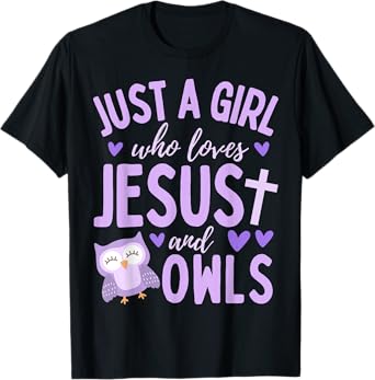 Just A Girl Who Loves Jesus and Owls Christian Funny Kawaii T-Shirt