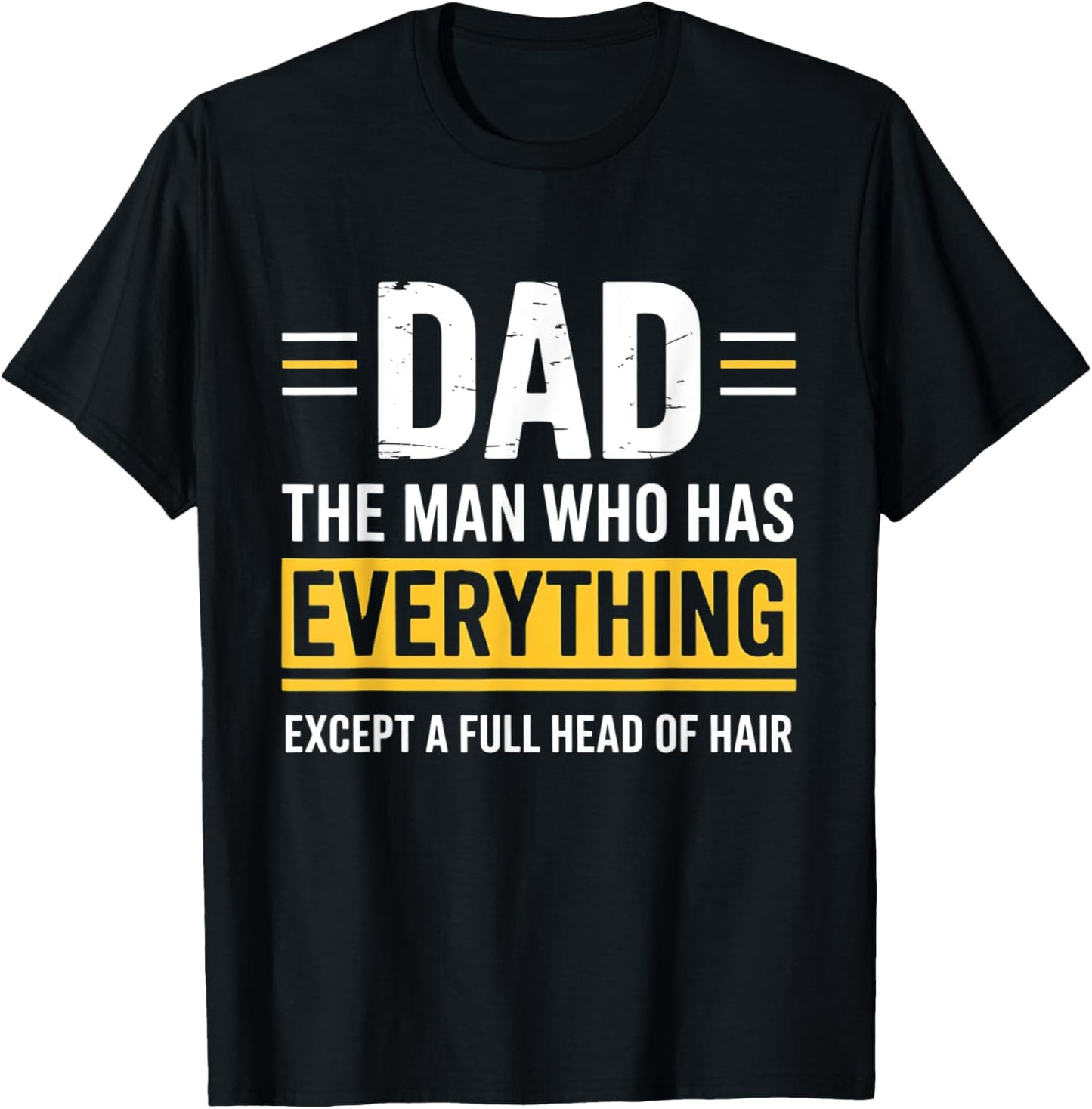 The Man Who Has Everything Except A Full Head Of Hair retro T-Shirt