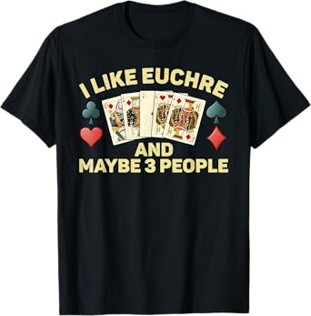 Funny Euchre Art For Men Women Kids Card Game Euchre Lover T-Shirt