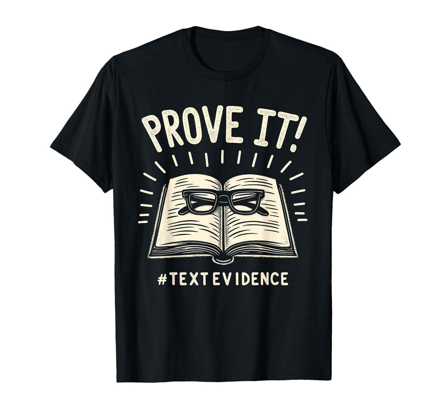 Prove Its Text Evidence English Teacher Reading Test Day T-Shirt for Men Women