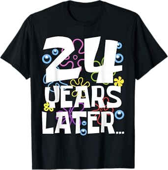24 YEARS LATER 24th 24 year Old Birthday Gifts Women Men T-Shirt