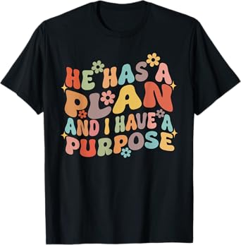 Retro Groovy He Has A Plan And I Have A Purpose Christian T-Shirt