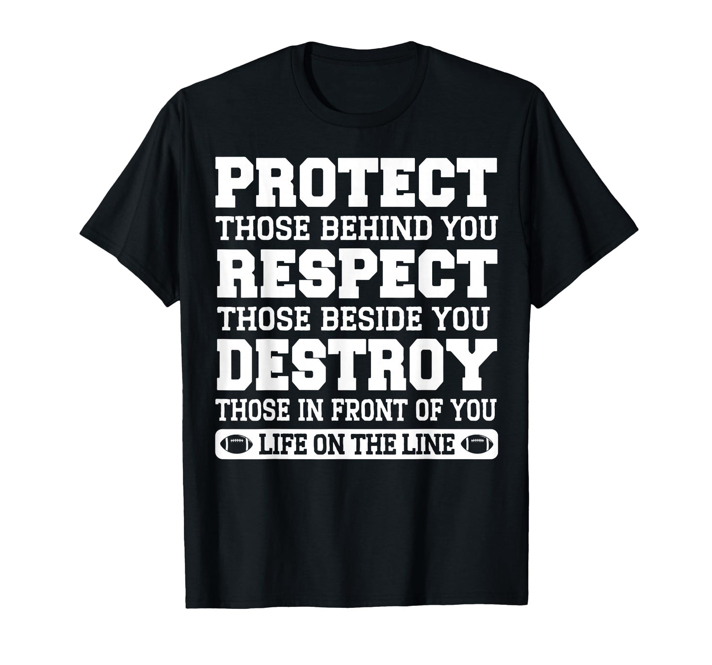 Protect Respect Destroy Football Line Offensive Lineman Life T-Shirt
