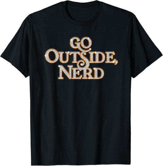 Go Outside Nerd Vintage Design Style Sarcastic Funny Music T-Shirt