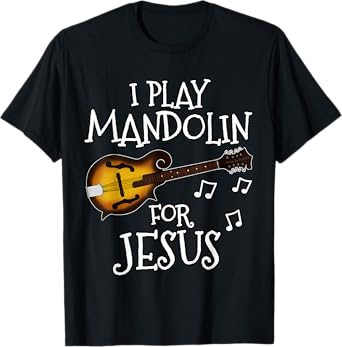 Church Musician, I Play Mandolin For Jesus, Mandolinist T-Shirt