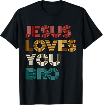 Jesus Loves You Bro Retro Christian Faith Funny Vintage T-Shirt