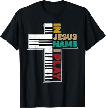 In Jesus Name I Play Piano Shirt Vintage Christian Saying T-Shirt