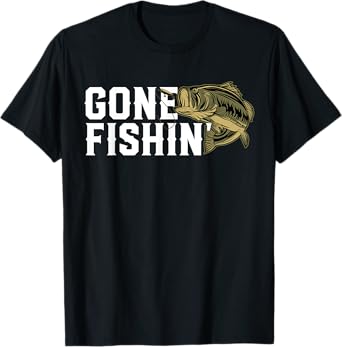 Gone Fishin Funny Largemouth Bass Fishing Gift For Fisherman T-Shirt