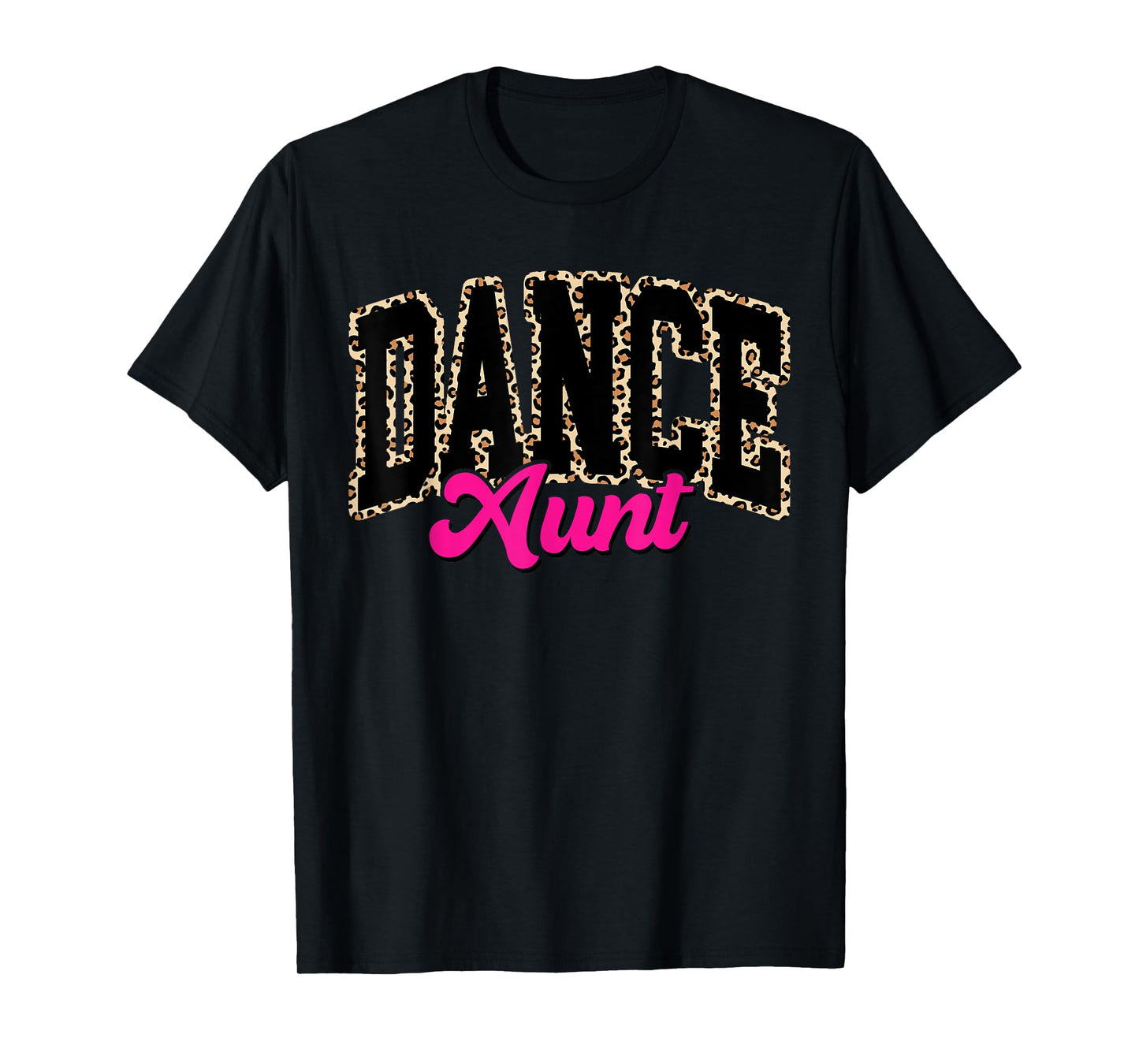Dance Aunt Leopard Dancing Auntie Life Girls Women Dancer T-Shirt