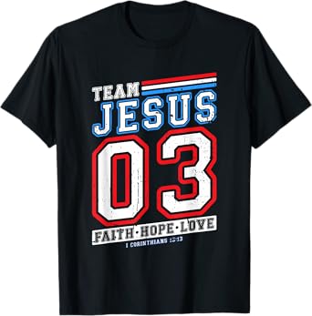 Christian - Team Jesus 03 Faith Hope Love T-Shirt