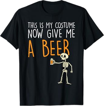 This Is My Halloween Costume Give Me Beer Funny Men Women T-Shirt