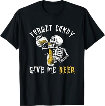 Forget Candy Give Me Beer Shirt | Funny Mens Halloween Shirt T-Shirt