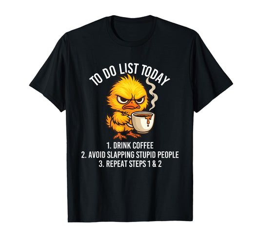 to Do List Today - Sarcastic Coffee Lover Morning People T-Shirt