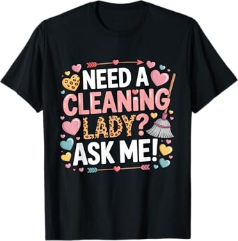 Cleaning Lady Housekeeping Cleaning Lover Housekeeper T-Shirt