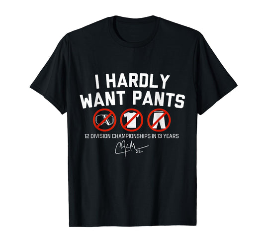 I Hardly Want Pants Funny Casual Wear for Sports Fans T-Shirt