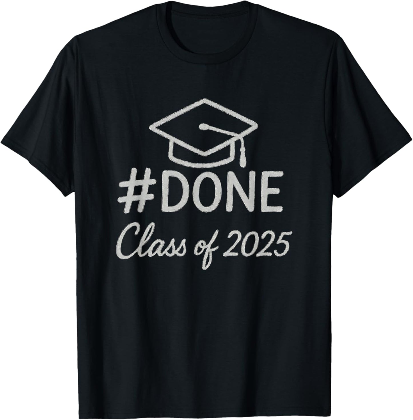 Class of 2025 Graduation Hashtag DONE Graduate T-Shirt