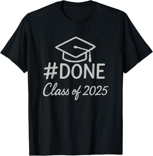 Class of 2025 Graduation Hashtag DONE Graduate T-Shirt