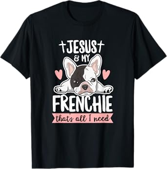 Frenchie Quote for a Frenchie Owner T-Shirt