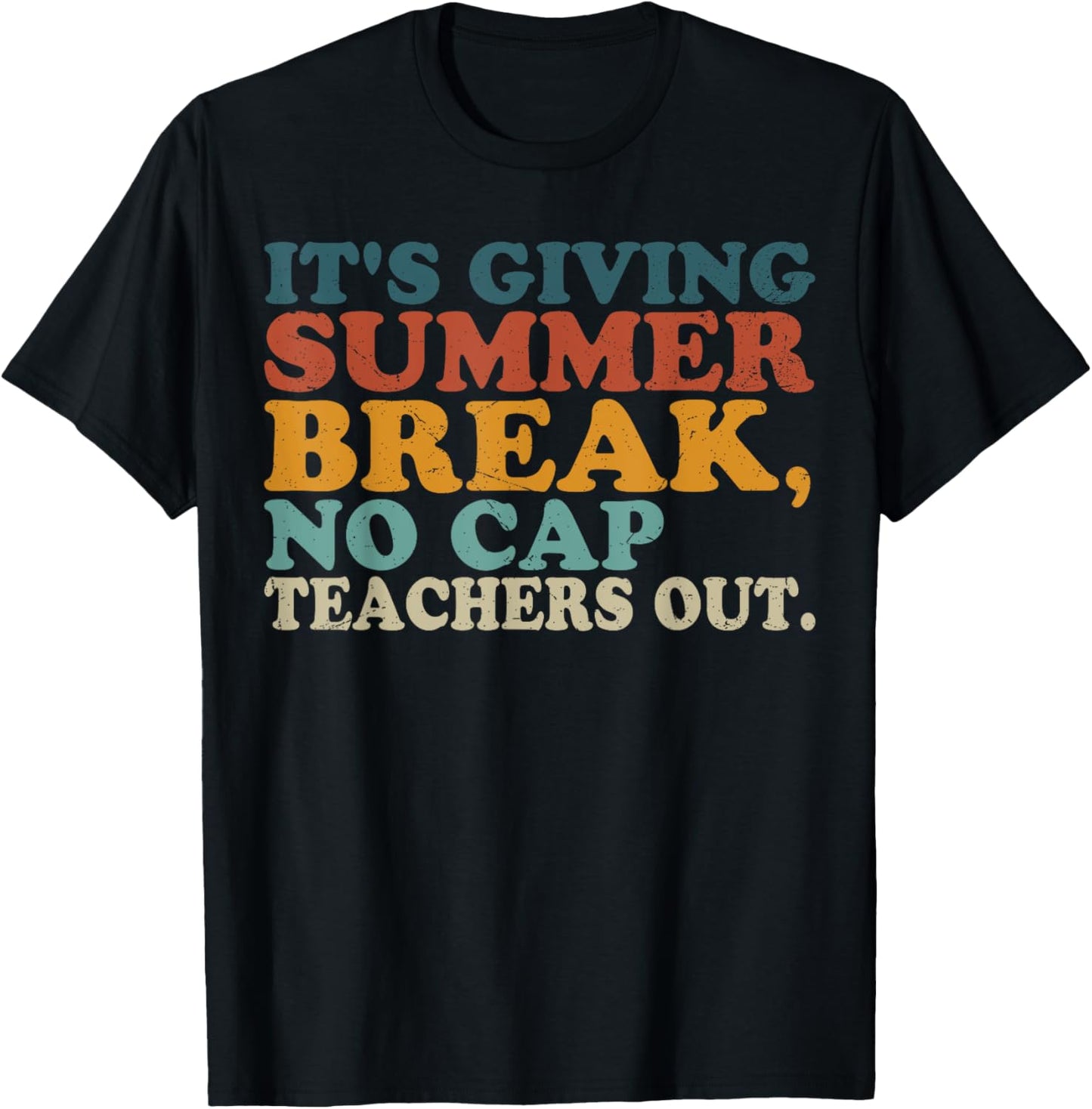 Teacher On Summer BreaK It's Giving Summer Break No Cap T-Shirt