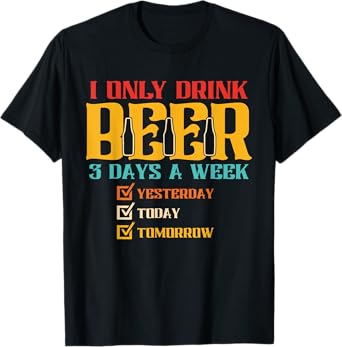 I Only Drink Beer 3 Days A Week Funny Retro Vintage T-Shirt