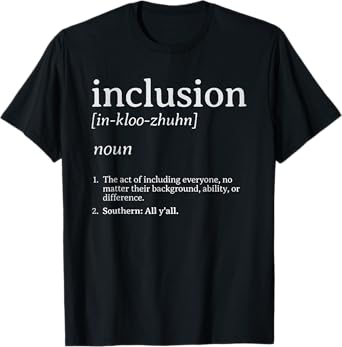 Inclusion Definition - Southern Style T-Shirt