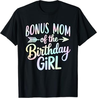 Bonus Mom Of The Birthday Girl Tie Dye Girl Matching Family T-Shirt
