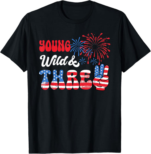 Young, Wild & Three 3rd Bday 4th Of July USA Flag 3 Year Old T-Shirt