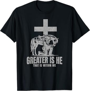Cowboy Kneeling At Cross Greater Is He Western Jesus Faith T-Shirt