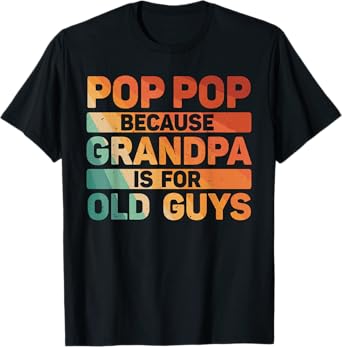 Pop Pop Art For Grandpa From Grandkids Father's Day Pop Pop T-Shirt
