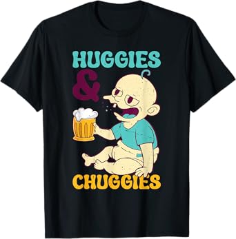 Huggies & Chuggies | |----- T-Shirt