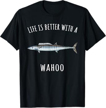 Life Is Better With A Wahoo Funny Fish T-Shirt
