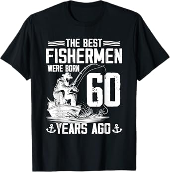 60 Year Old Gift Men Fisherman 60 Birthday Fishing 60th BDay T-Shirt