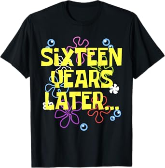 16 SIXTEEN YEARS LATER 16 year Old Birthday Gifts Girl Boys T-Shirt
