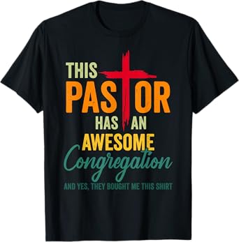 This Pastor Has An Awesome Congregation Preacher T-Shirt