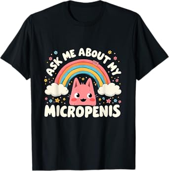 Ask Me After My Micropenis Funny Statement for Fun T-Shirt