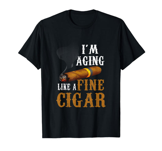 Im Aging Like A Fine Cigar Funny Fathers Day Dad Idea Adult T-Shirt
