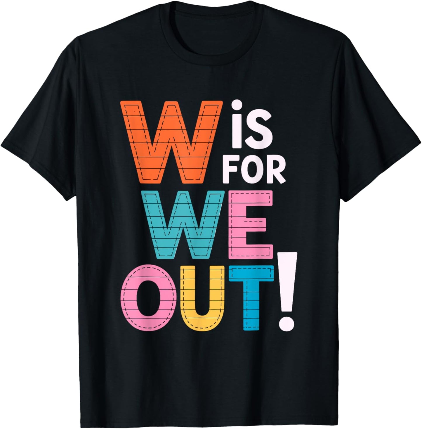 W Is For We Out Funny Summer Break W Is For We Out T-Shirt