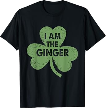I Am The Ginger Funny Irish St. Patrick's Day T-Shirt