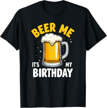 Drinking Beer Me It's My Birthday T-Shirt