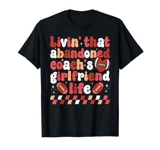 Football Coach's Girlfriend Life Football Coach Girlfriend T-Shirt