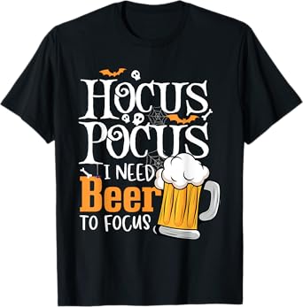 Hocus Pocus I Need Beer To Focus Funny Beer Halloween T-Shirt