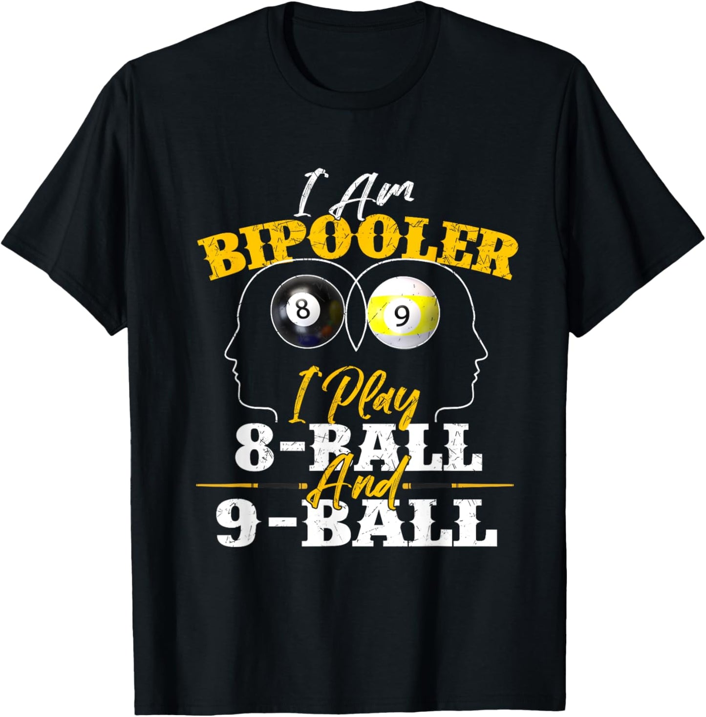 I Am Bipooler I Play 8 Ball And 9 Ball Pool Billiard Snooker T-Shirt