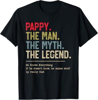 Pappy The Man The Myth The Legend He Knows Everything T-Shirt