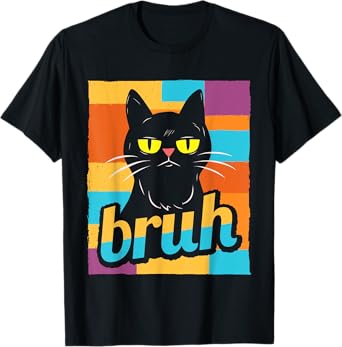 Funny Cat Bruh Meme Cat Owners Cats Lover Gift T-Shirt
