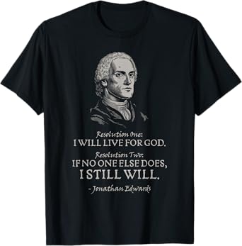 Jonathan Edwards Resolution Quote Christian T-Shirt